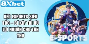 Kèo Esports Siêu Tốc