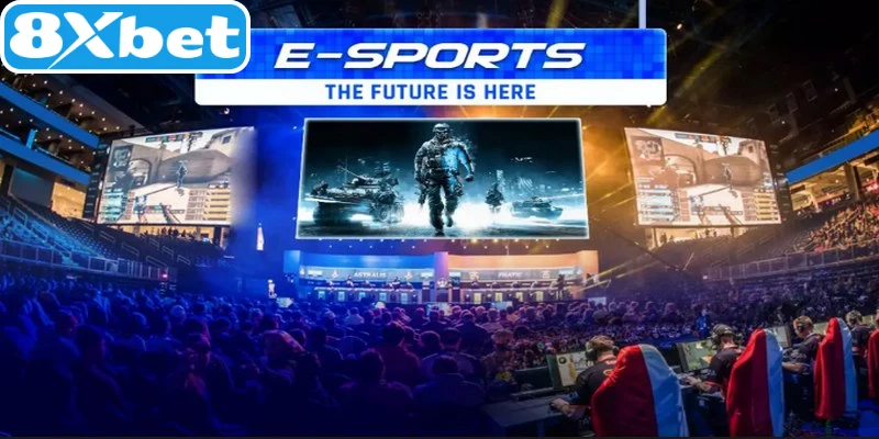 Sảnh Esports 8XBET thiết kế dành riêng cho những người yêu thích thể thao